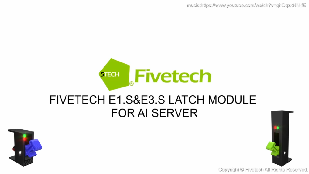  Video showcasing the features of Fivetech’s E1.s & E3.s latch module for AI servers